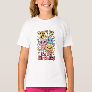 Don't Be Jelly It's My Birthday Funny Pun Shirt