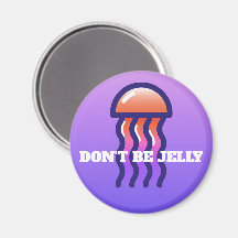 Don't Be Jelly