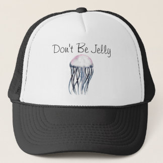 Don't Be Jelly Trucker Hat