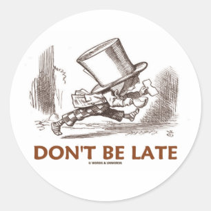 Don't Be Late (Mad Hatter Running) Classic Round Sticker