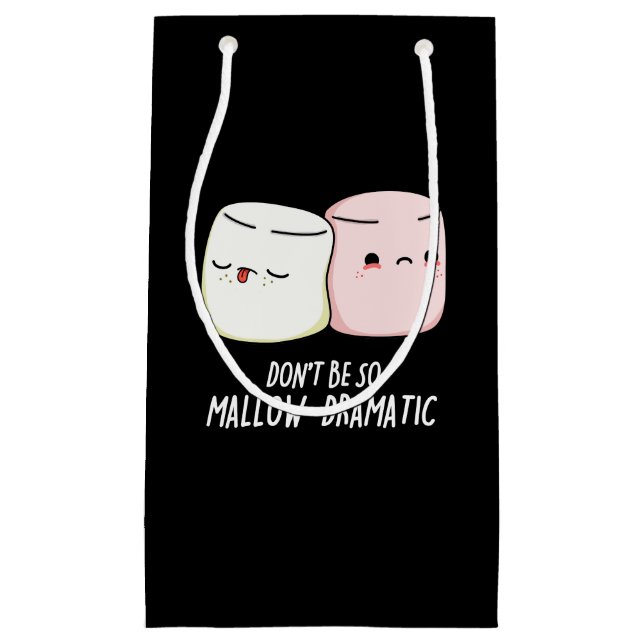 Don't Be Mallow Dramatic Marshmallow Pun Dark BG Small Gift Bag (Front)