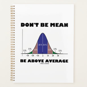 Don't Be Mean Be Above Average Stats Advice Humour Planner