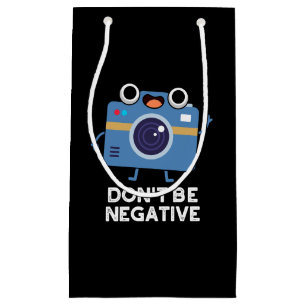Don't Be Negative Funny Camera Pun Dark BG Small Gift Bag