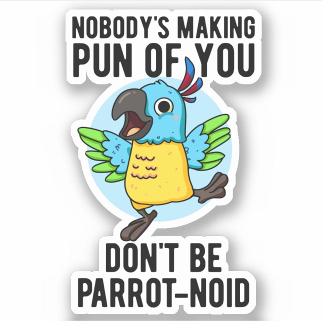 Don't Be Parrot-noid Funny Bird Parrot Pun  (Front)
