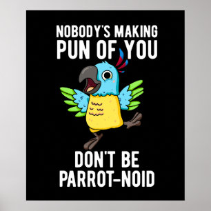 Don't Be Parrot-noid Funny Bird Parrot Pun Dark BG Poster