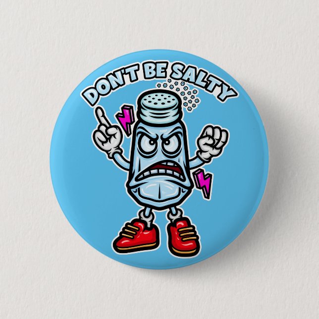 Don't Be Salty 6 Cm Round Badge (Front)