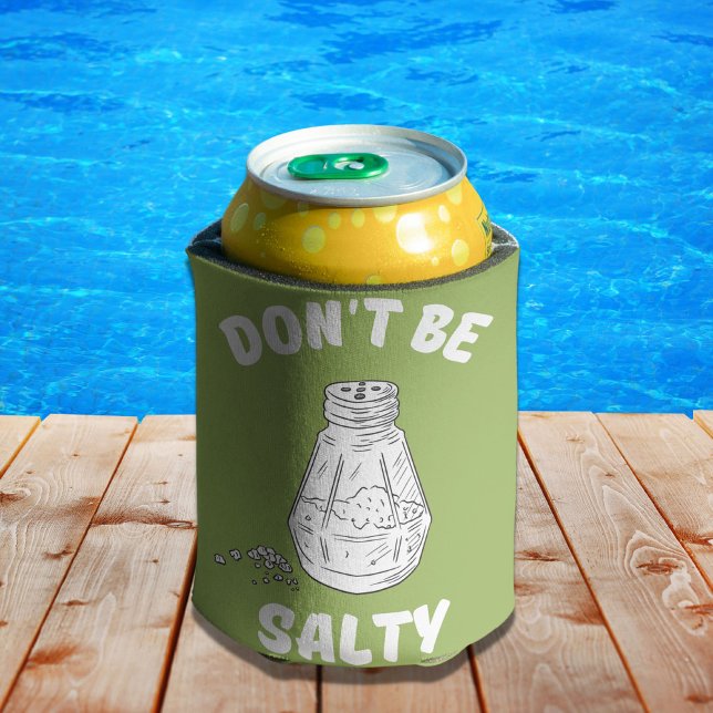 Don't Be Salty - Funny and Sassy  Can Cooler (Creator Uploaded)