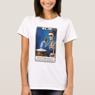 Dont Be Salty Skeleton Tarot T-Shirt