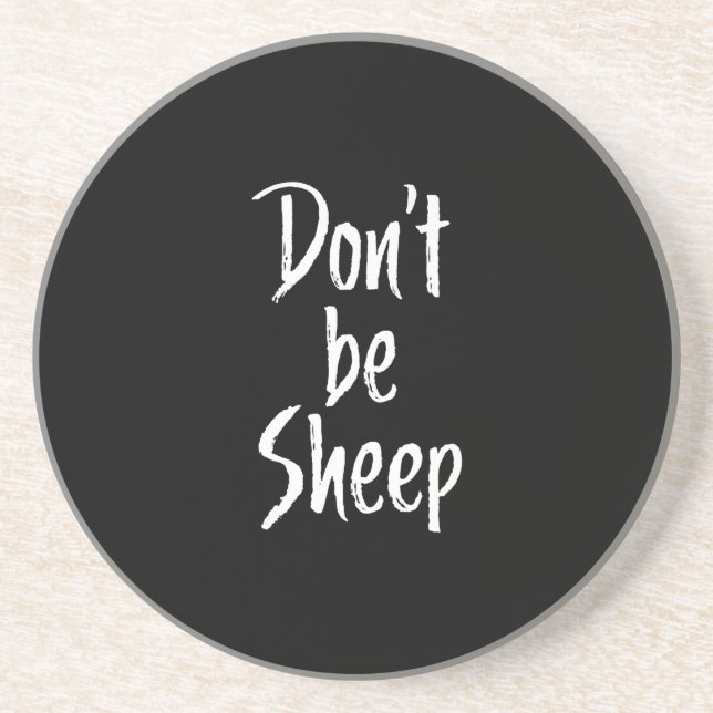 Dont be sheep | Humour Quotes About Sheep Gift Coaster (Front)