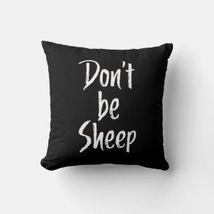 Dont be sheep Humour Quotes About Sheep Gift Cushion