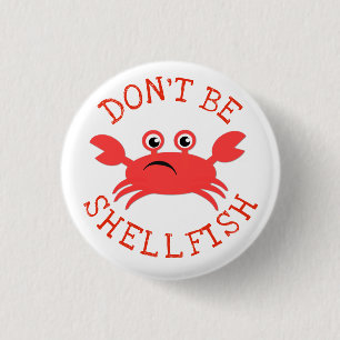 Don't Be Shellfish 3 Cm Round Badge