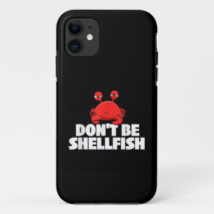 Don't Be Shellfish Crustacean Crab Animal Lover Cr Case-Mate iPhone Case