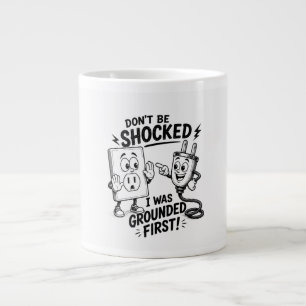 Don't Be Shocked – I Was Grounded First! Funny Large Coffee Mug