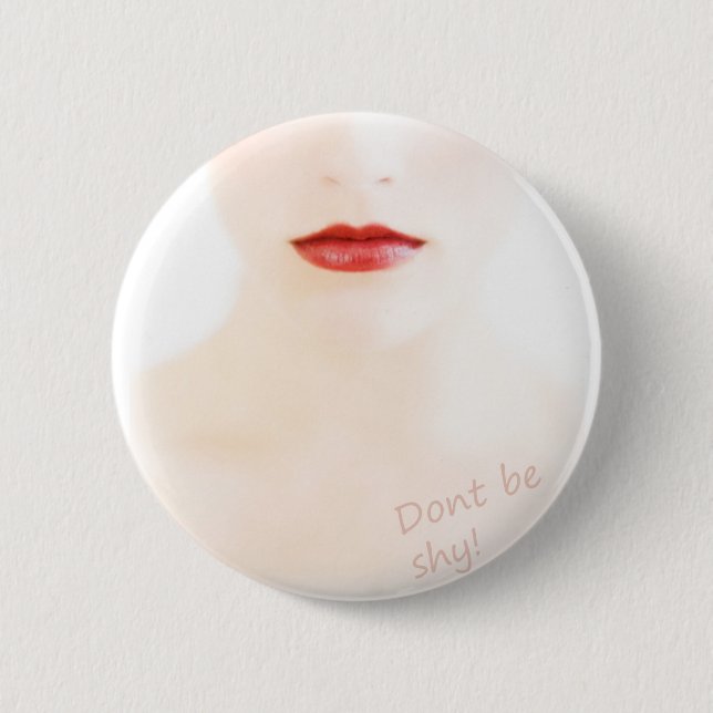 Don't BE shy 6 Cm Round Badge (Front)