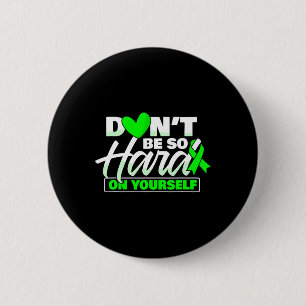 Don't Be So Hard Mental Health Awareness Women  6 Cm Round Badge