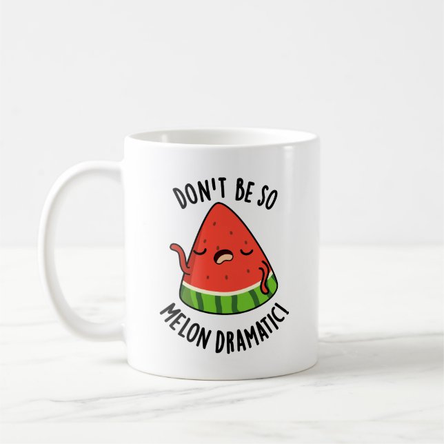 Don't Be So Melon-dramatic Funny Melon Pun  Coffee Mug (Left)