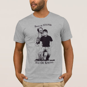 Dont be stupid T-Shirt