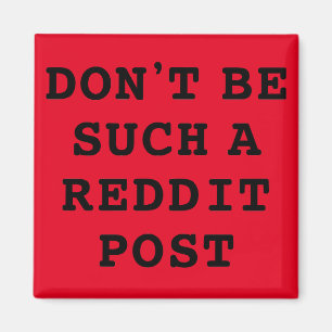 Don't be such a Reddit Post Magnet