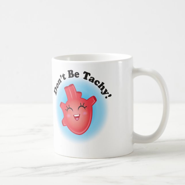 Don't Be Tachy Anatomical Heart Coffee Mug (Right)