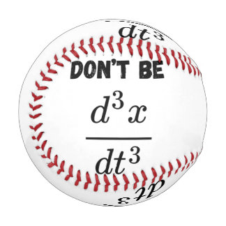 Dont Be Third Derivative Jerk Math Student Teach Baseball