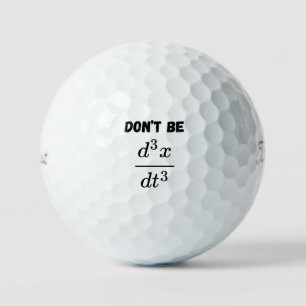 Dont Be Third Derivative Jerk Math Student Teach Golf Balls