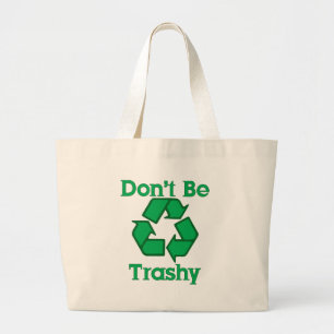 Don't Be Trashy Recycle Earth Canvas Tote