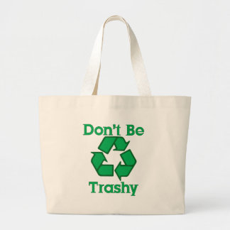 Don't Be Trashy Recycle Earth Canvas Tote