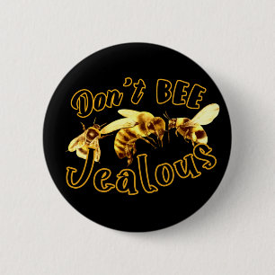 Don't Bee Jealous Funny Quote 6 Cm Round Badge