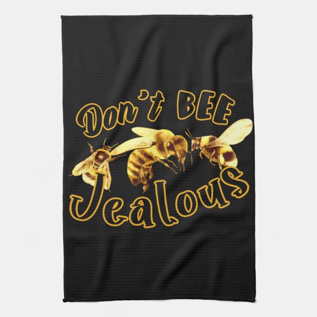 Don't Bee Jealous Funny Quote Tea Towel (Vertical)
