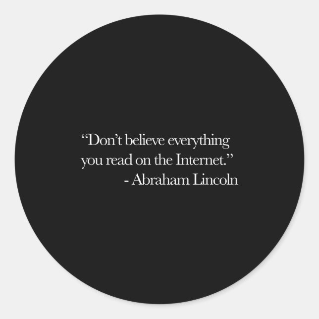 Don't Believe Everything On Internet Abraham Linco Classic Round Sticker (Front)