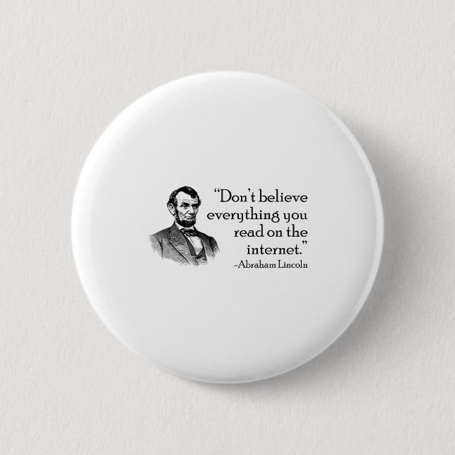 Don't Believe Everything You Read On The Internet  6 Cm Round Badge (Front)
