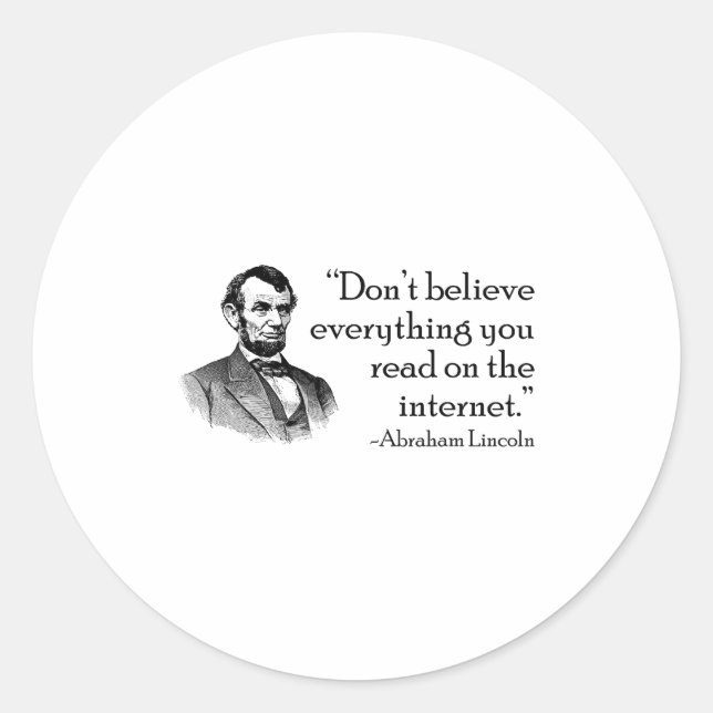 Don't Believe Everything You Read On The Internet  Classic Round Sticker (Front)