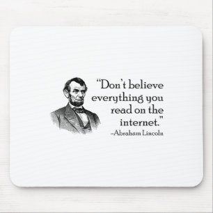 Don't Believe Everything You Read On The Internet Mouse Pad