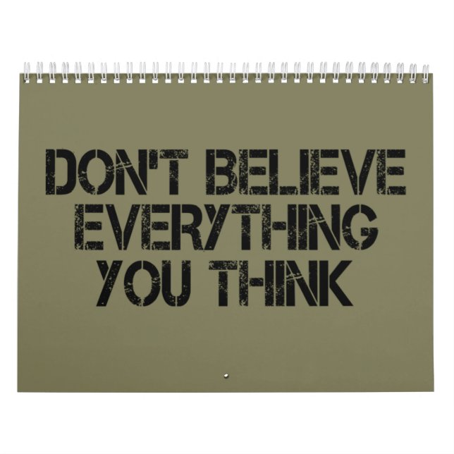 Dont Believe Everything You Think        Calendar (Cover)