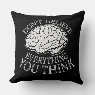 Don't Believe Everything You Think Mindful Wisdom  Cushion