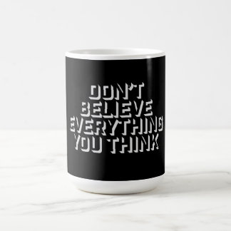 Don't Believe Everything You Think Mindful Wisdom Magic Mug