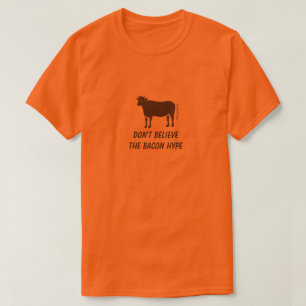 Don't Believe The Bacon Hype - A MisterP Shirt
