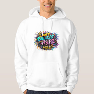 Don't Believe the Hype Hoodie