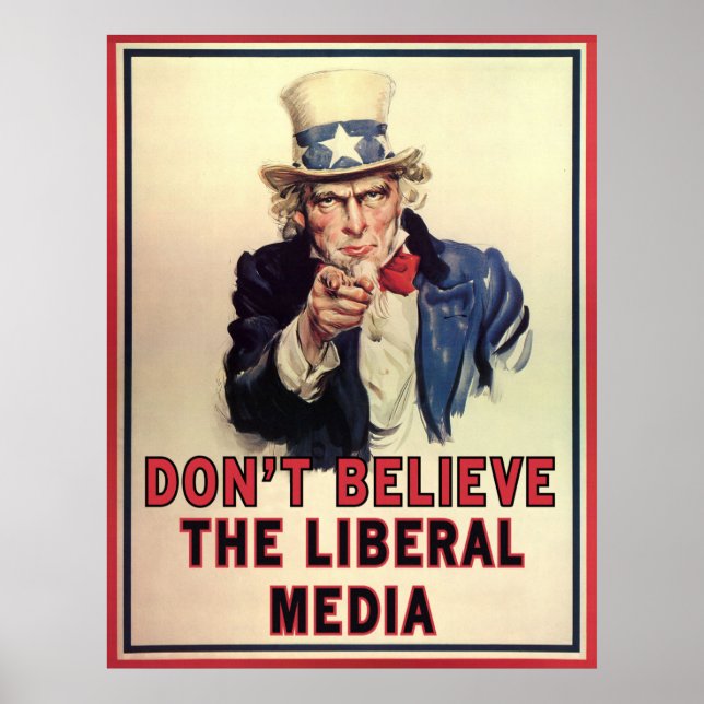 Don't Believe The Liberal Media Poster (Front)