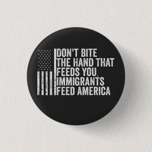 Don't Bite the Hand That Feeds You American 3 Cm Round Badge