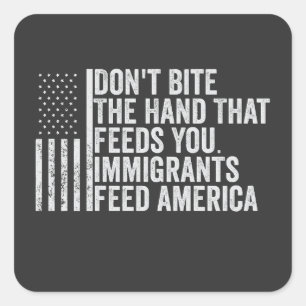 Don't Bite the Hand That Feeds You American Square Sticker