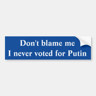 Don't Blame Me - Anti-Trump and Putin sticker