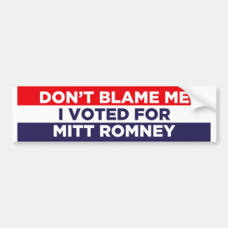 Don't Blame Me Bumper Sticker
