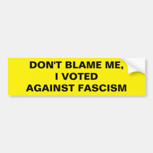 DON'T BLAME ME BUMPER STICKER