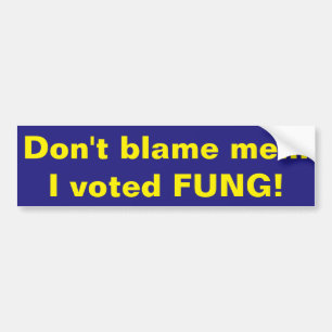 Don't Blame Me bumper sticker