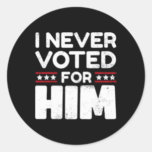 Don't Blame Me, I Didn't Vote For Trump Did Not Vo Classic Round Sticker
