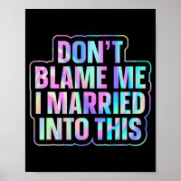 Don't Blame Me I Married Into This 1 