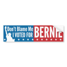 Don't Blame Me I Voted For Bernie