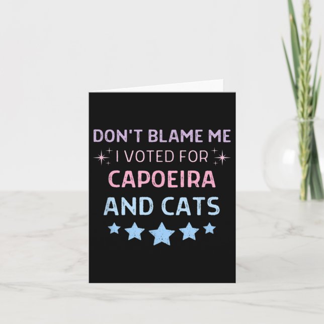Don't Blame Me I Voted For Caeira And Cats Men Wom Card (Front)