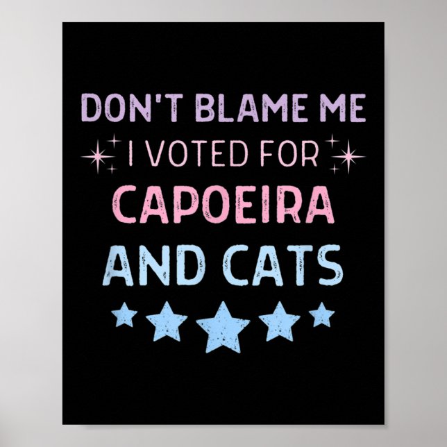 Don't Blame Me I Voted For Caeira And Cats Men Wom Poster (Front)